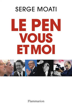 Le Pen, vous et moi - Serge Moati