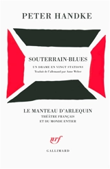 Souterrain-blues : un drame en vingt stations - Peter Handke