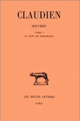 Oeuvres. Vol. 1. Le rapt de Proserpine - Claudien