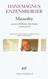 Mausolée. Défense des loups. Parler allemand - Hans Magnus Enzensberger