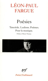 Poésies : Tancrède, Ludions, Poèmes, Pour la musique - Léon-Paul Fargue