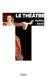 Le théâtre - Martine David