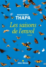 Les saisons de l'envol - Thapa, Manjushree
