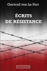 Ecrits de résistance - Gertrud von Le Fort