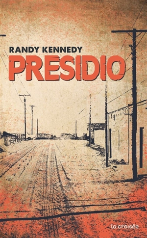 Presidio - Randy Kennedy