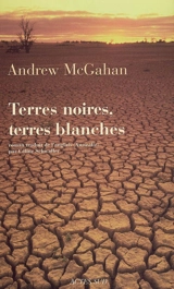 Terres noires, terres blanches - Andrew McGahan