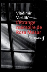 L'étrange mémoire de Rosa Masur - Vladimir Vertlib