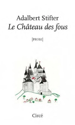 Le château des fous - Adalbert Stifter