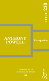 La ronde de la musique du temps. Vol. 3. L'acceptation - Anthony Powell