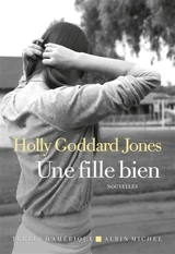 Une fille bien - Holly Goddard Jones