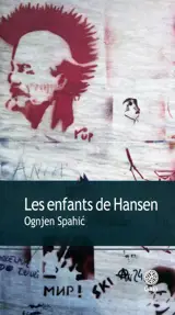 Les enfants de Hansen - Ognjen Spahic