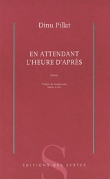 En attendant l'heure d'après - Dinu Pillat