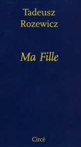 Ma fille - Tadeusz Rozewicz