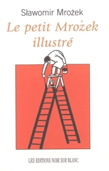 Vie, mode d'emploi : le petit Mrozek illustré - Slawomir Mrozek