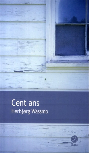 Cent ans - Herbjorg Wassmo