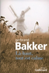 Là-haut, tout est calme - Gerbrand Bakker