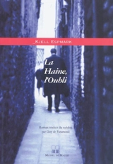 La haine, l'oubli : récit - Kjell Espmark