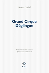 Grand cirque déglingue - Marco Lodoli