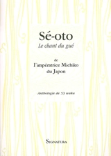 Sé-oto. Le chant du gué : anthologie de 53 waka - Michiko