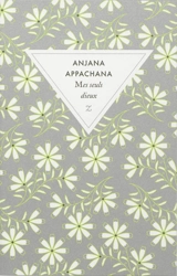 Mes seuls dieux - Anjana Appachana