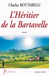L'héritier de la Bartavelle - Charles Bottarelli