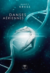 Danses aériennes - Nancy Kress