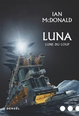 Luna. Vol. 2. Lune du loup - Ian McDonald