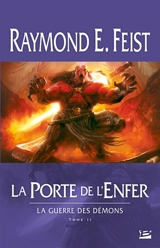 La guerre des démons. Vol. 2. La porte de l'enfer - Raymond Elias Feist