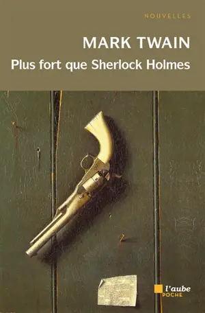 Plus fort que Sherlock Holmes - Mark Twain