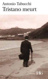 Tristano meurt : une vie - Antonio Tabucchi