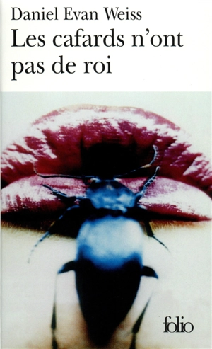 Les cafards n'ont pas de roi - Daniel Evan Weiss