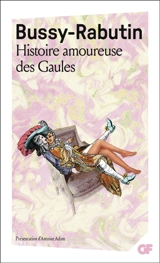 Histoire amoureuse des Gaules - Bussy-Rabutin