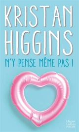 N'y pense même pas ! - Kristan Higgins
