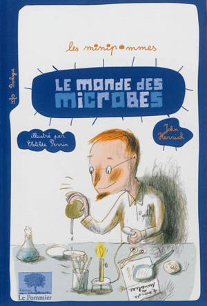 Le monde des microbes - John Herrick