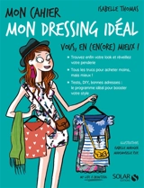 Mon dressing idéal : vous, en (encore) mieux ! - Isabelle Thomas