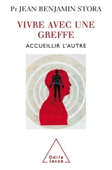 Vivre avec une greffe : accueillir l'autre - Jean Benjamin Stora