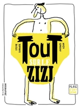 Tout sur le zizi - Sylvie Sargueil-Chouery