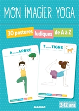 Mon imagier yoga : 30 postures ludiques de A à Z : 3-12 ans - Shobana R. Vinay