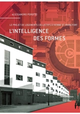 L'intelligence des formes : le projet de logements collectifs à Vienne et Francfort - Alessandro Porotto