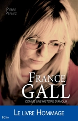 France Gall, comme une histoire d'amour - Pierre Pernez