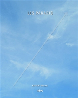 Les paradis : rapport annuel - Paolo Woods