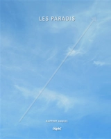 Les paradis : rapport annuel - Paolo Woods