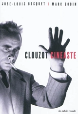 Clouzot cinéaste - José-Louis Bocquet
