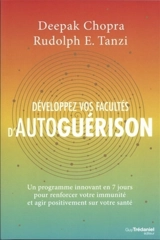 Développez vos facultés d'autoguérison : un programme innovant en 7 jours pour renforcer votre immunité et agir positivement sur votre santé - Deepak Chopra