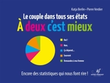 A deux c'est mieux : le couple dans tous ses états : encore des statistiques qui nous font rire ! - Katja Berlin