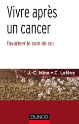 Vivre après un cancer : favoriser le soin de soi - Jean-Christophe Mino