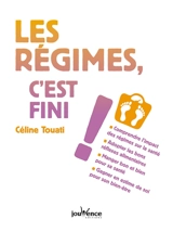 Les régimes, c'est fini ! - Céline Touati