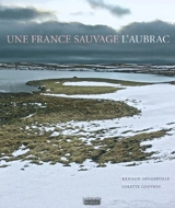 Une France sauvage, l'Aubrac - Renaud Dengreville