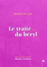 Le traité du béryl. Vol. 1 - Nicolas de Cusa