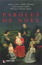 Paroles de Noël : Luther, Calvin, Daillé, Bertrand, Schleiermacher, Barth, Bultmann, Ebeling, Jüngel